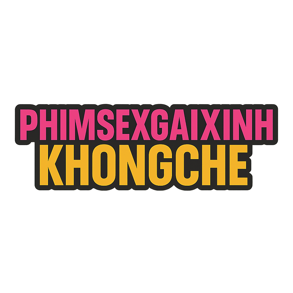 phim sex gái xinh không che